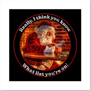 Santa, Really I think you know which list you are on! Posters and Art